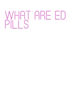 what are ed pills