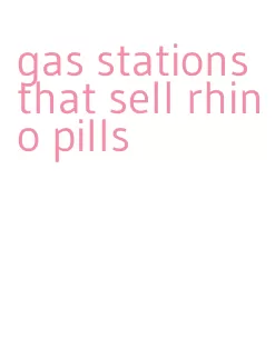 gas stations that sell rhino pills