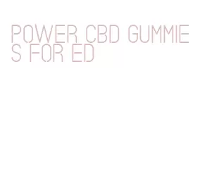 power cbd gummies for ed