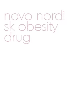 novo nordisk obesity drug