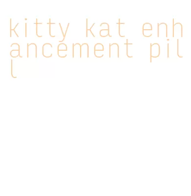 kitty kat enhancement pill