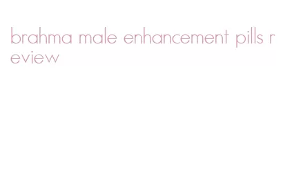 brahma male enhancement pills review