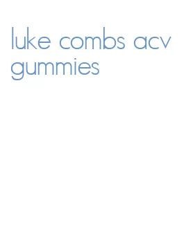 luke combs acv gummies