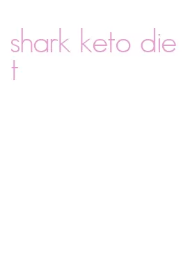 shark keto diet