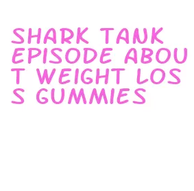 shark tank episode about weight loss gummies