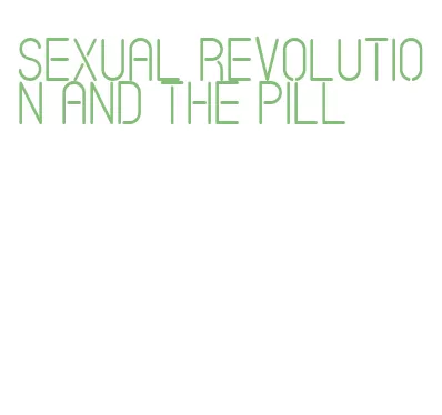 sexual revolution and the pill