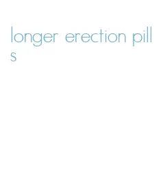 longer erection pills