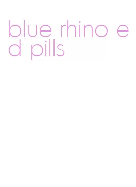 blue rhino ed pills