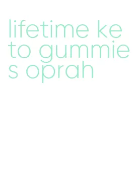 lifetime keto gummies oprah