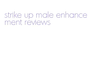 strike up male enhancement reviews