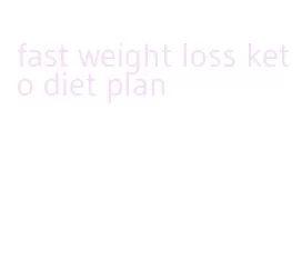 fast weight loss keto diet plan