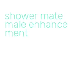 shower mate male enhancement