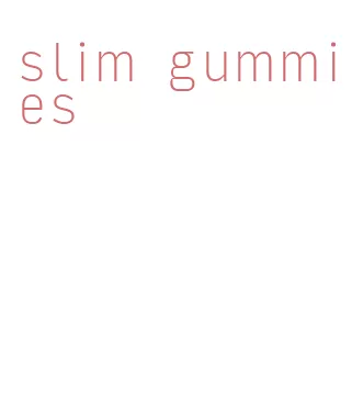 slim gummies