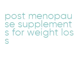 post menopause supplements for weight loss