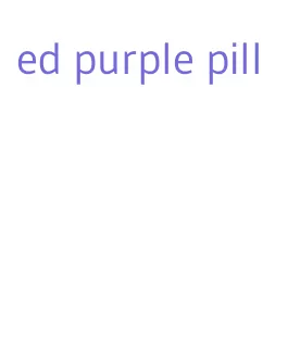 ed purple pill