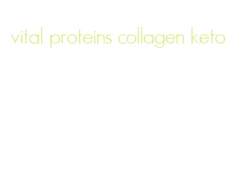 vital proteins collagen keto
