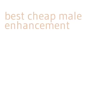 best cheap male enhancement