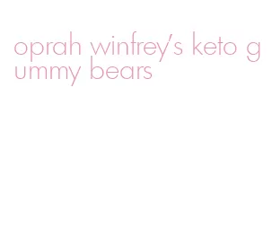 oprah winfrey's keto gummy bears