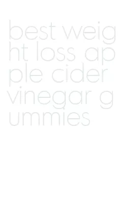 best weight loss apple cider vinegar gummies