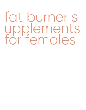 fat burner supplements for females