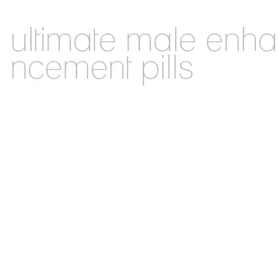 ultimate male enhancement pills