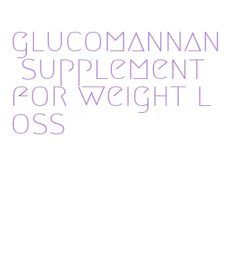 glucomannan supplement for weight loss