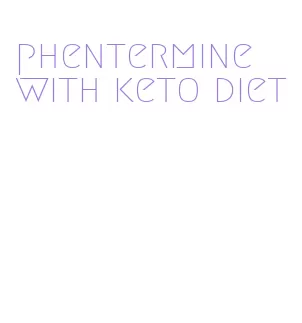 phentermine with keto diet