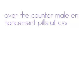 over the counter male enhancement pills at cvs