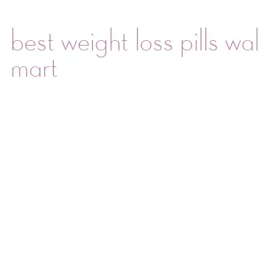 best weight loss pills walmart