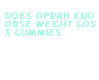 does oprah endorse weight loss gummies
