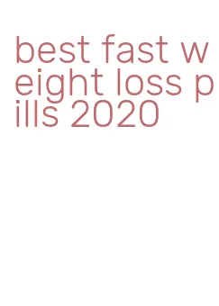 best fast weight loss pills 2020