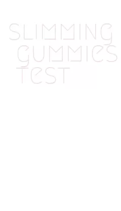 slimming gummies test