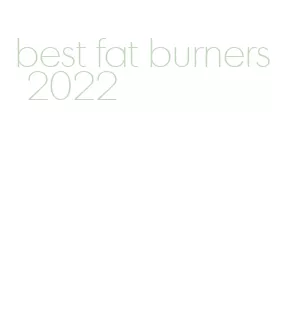 best fat burners 2022