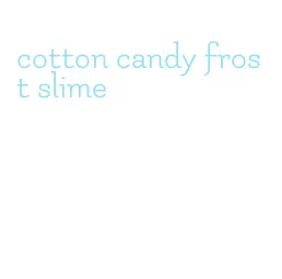 cotton candy frost slime