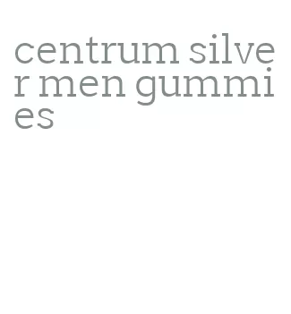 centrum silver men gummies