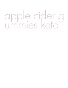 apple cider gummies keto