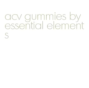 acv gummies by essential elements