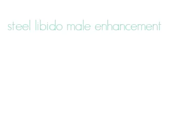 steel libido male enhancement