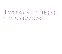 it works slimming gummies reviews