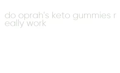 do oprah's keto gummies really work