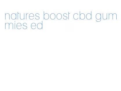 natures boost cbd gummies ed