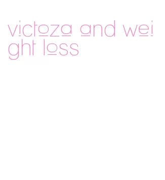 victoza and weight loss