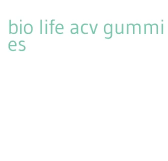 bio life acv gummies
