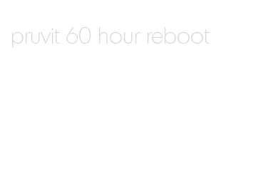 pruvit 60 hour reboot