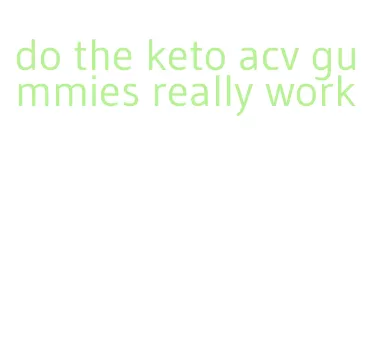 do the keto acv gummies really work