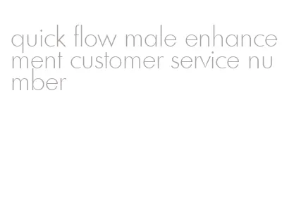 quick flow male enhancement customer service number