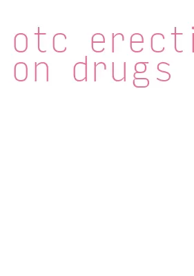 otc erection drugs