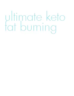 ultimate keto fat burning