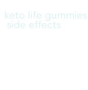 keto life gummies side effects