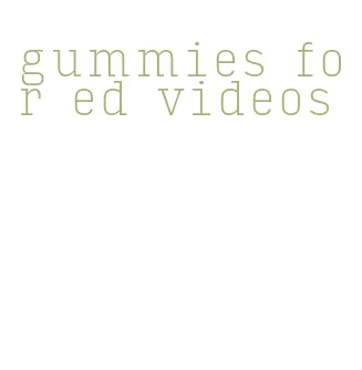 gummies for ed videos